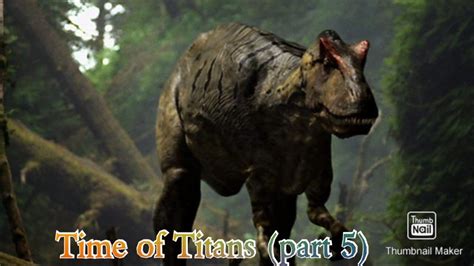 Walking With Dinosaurs Episode 2 Time Of Titans Part 5 Youtube