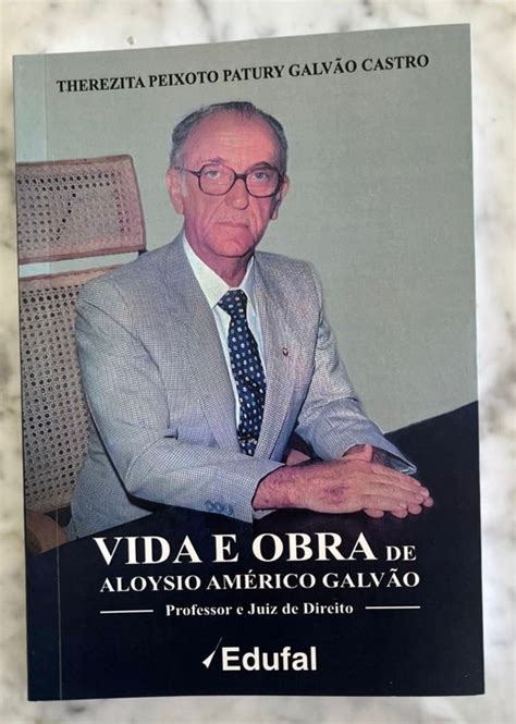 Edufal Lan A Livro Sobre Vida E Obra De Aloysio Am Rico Galv O Not Cias