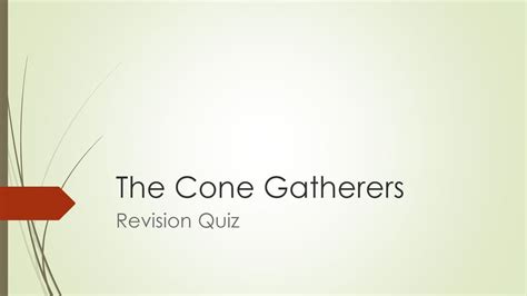 The Cone Gatherers Revision Quiz Ppt Download