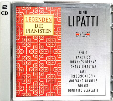 Dinu Lipatti Franz Liszt Johannes Brahms Johann Sebastian Bach