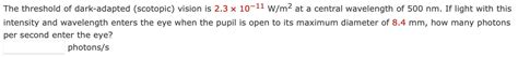 Solved The threshold of dark-adapted (scotopic) vision is | Chegg.com