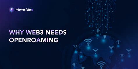 Metablox Transforming Web3 Connectivity With Decentralized Openroaming