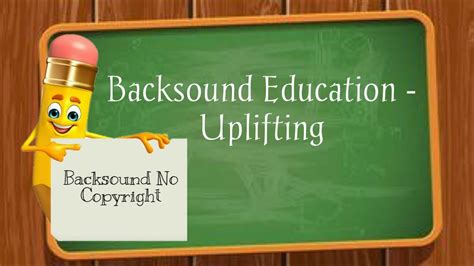 No Copyright Backsound Education Uplifting Untuk Video