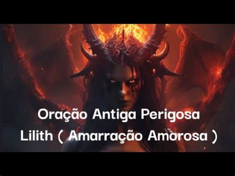 Oração Antiga Perigosa Lilith Amarração Amorosa YouTube