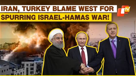 Iranian Turkish Russian Presidents Denounce West For Escalation Of Israel Hamas War