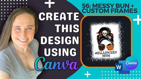 Make Original Messy Bun Designs With Custom Frames Using Canva And Word