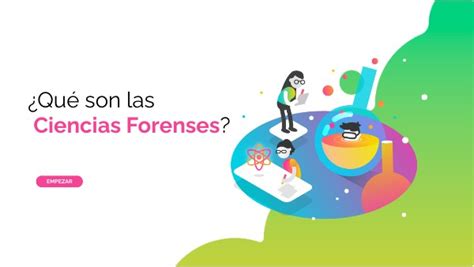 ¿qué Son Las Ciencias Forenses