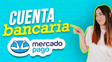 Agregar O Cambiar Cuenta Bancaria De Mercado Pago Y Retira Tu