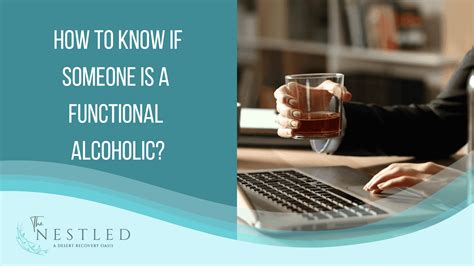 How To Know If Someone Is A Functional Alcoholic The Nestled