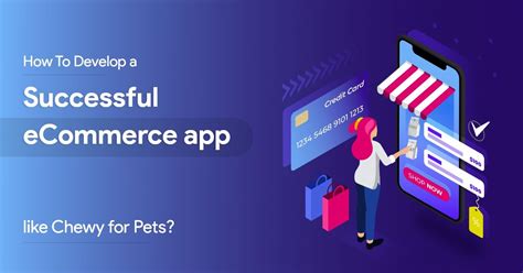 How To Develop A Successful Ecommerce App Like Chewy For Pets