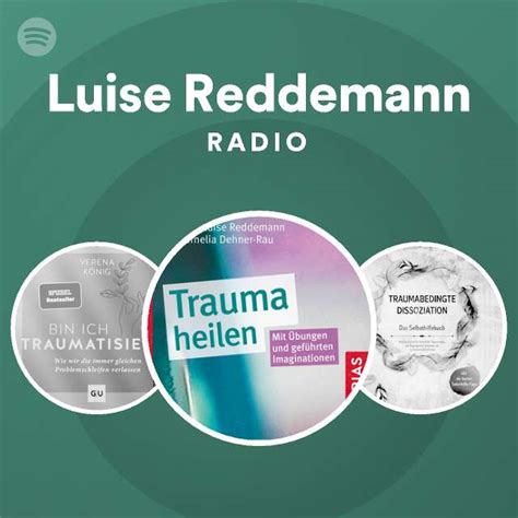 Luise Reddemann Radio Playlist By Spotify Spotify