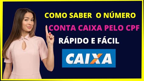 Como Saber O N Mero Da Conta Caixa Pelo Cpf Youtube