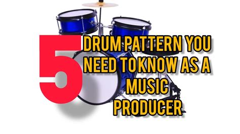 5 Drum Pattern You Must Know As A Music Producer Youtube