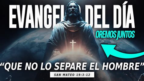 Oración de la Mañana Mateo 19 3 12 Lo que Dios ha unido que no lo