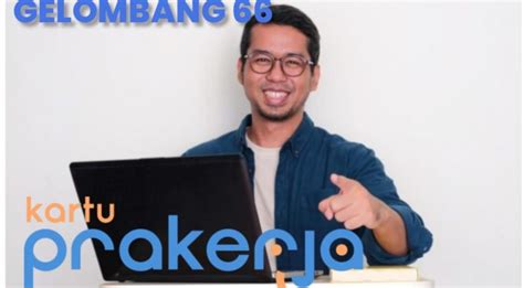 Simak Tips Agar Lolos Seleksi Kartu Prakerja Gelombang Lengkap