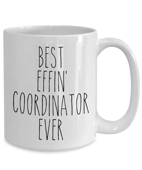 T For Coordinator Best Effin Coordinator Ever Mug Coffee Cup Funny