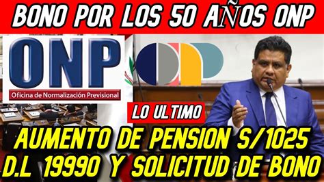 Urgente Onp Lo Ultimo Aumento De Pension S Situacion Actual Y