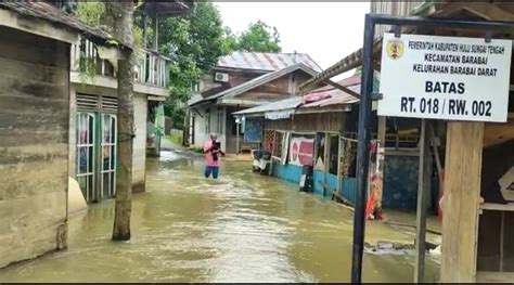 Sungai Barabai Meluap Hst Kembali Dilanda Banjir