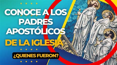 Quienes fueron los Padres Apostólicos de la Iglesia YouTube