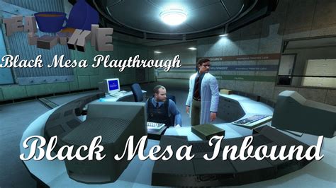 Black Mesa Playthrough Part Black Mesa Inbound Youtube