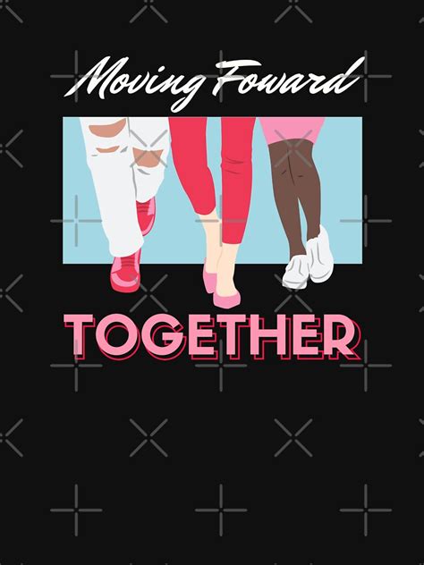 Moving Forward Together T Shirt By Filuhilu Redbubble