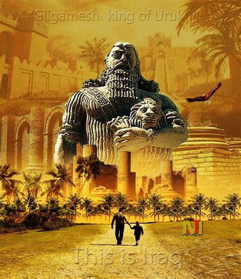 Gilgamesh, king of Uruk ---- This is Iraq