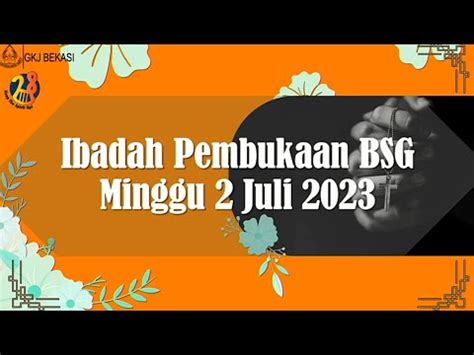 Ibadah Minggu Gkj Bekasi Juli Ibadah Pembukaan Bsg Youtube