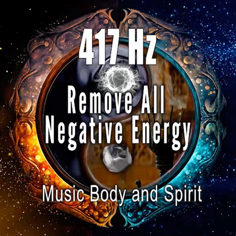 417 Hz Remove All Negative Energy Youtube Music