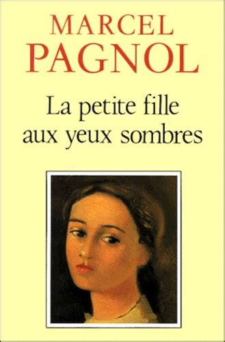 La Petite Fille Aux Yeux Sombres Suivi De Les De Marcel Pagnol