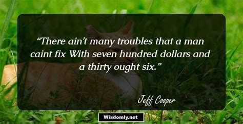 27 Interesting Quotes By Jeff Cooper