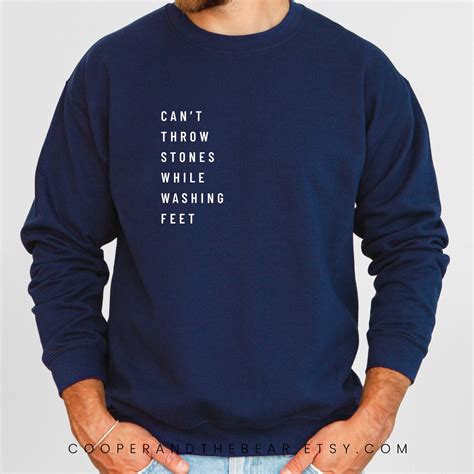 Can T Throw Stones While Washing Feet Christian Sweatshirt Religious Apparel T Unisex