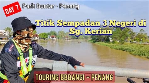 Touring Bbbangi Penang Day Parit Buntar Penang Sempadan