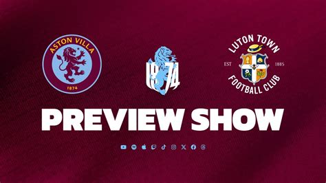 Match Preview Aston Villa Vs Luton Town Youtube