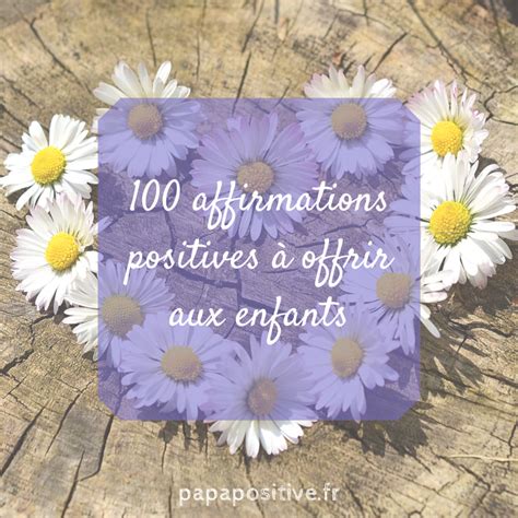 100 affirmations positives à offrir aux enfants et qui pourraient bien