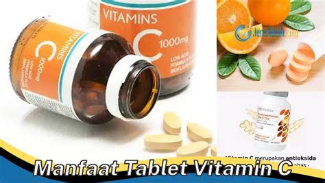 Temukan 8 Khasiat Tablet Vitamin C Yang Jarang Diketahui JurnalIndo