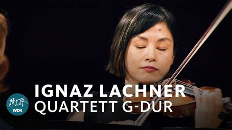 Ignaz Lachner Quartett G Dur Op Wdr Sinfonieorchester Youtube