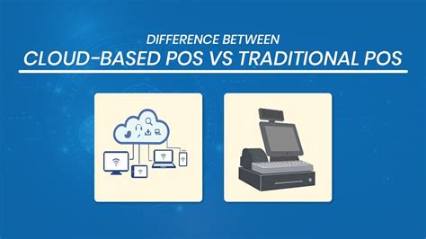 Difference Between Cloud Based Pos Vs Traditional Pos