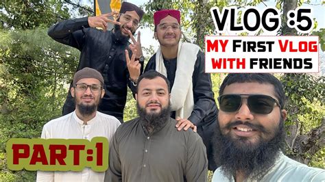 My First Vlog With Friends Neelam Valley Youtube