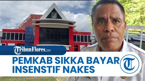 Akhirnya Pemkab Sikka Bayar Insentif Nakes Covid Tahun Sebesar