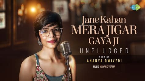 Jane Kahan Mera Jigar Gaya Ji Unplugged Ananya Dwivedi Geeta Dutt