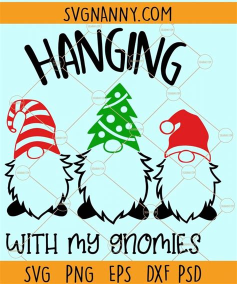 Hanging Out With My Gnomies Svg Christmas Gnome Svg Gnome Svg