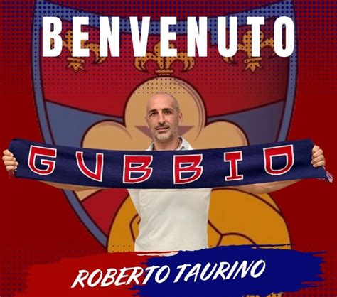 Ufficiale Taurino nuovo allenatore del Gubbio Alfredo Pedullà