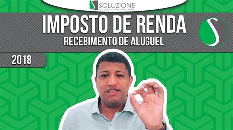 Como Declarar Recebimento De Aluguel No Imposto De Renda Youtube