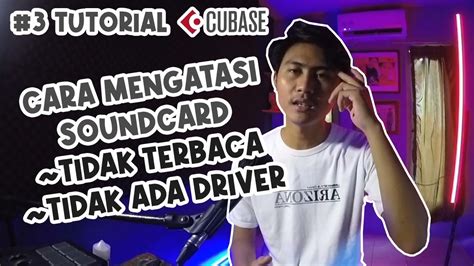 Tutorial Cubase Cara Mengatasi SOUNDCARD Yang Tidak Terbaca Tidak