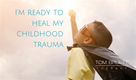 Im Ready To Heal My Childhood Trauma • Tom Bruett Therapy