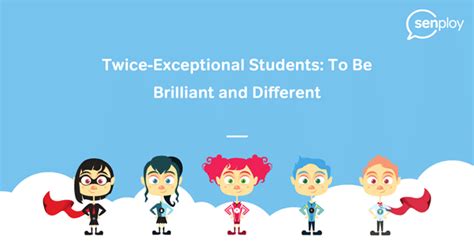 Twice Exceptional Students To Be Brilliant And Different