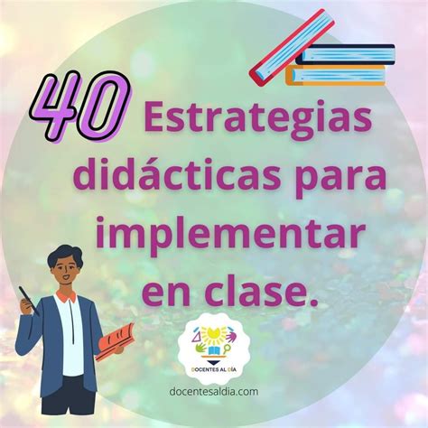 40 Estrategias Didácticas Para Implementar En Clase