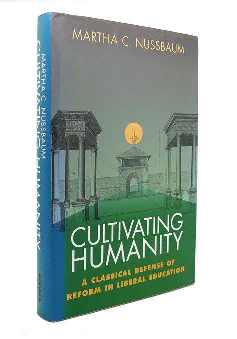 Cultivating Humanity A Classical Defense Of Reform In Liberal