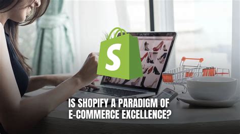 Is Shopify A Paradigm Of E Commerce Excellence Subscribed FYI