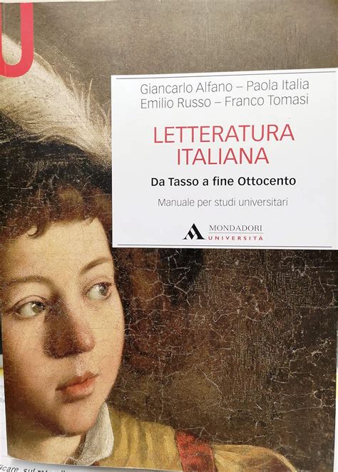 Letteratura Italiana Manuale Per Studi Universitari Da Tasso A Fine